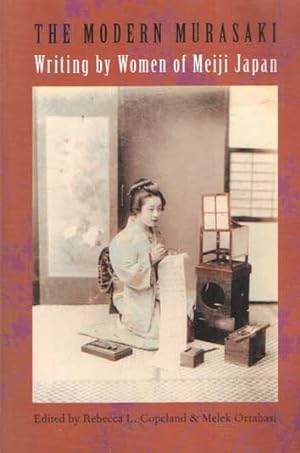 Immagine del venditore per The Modern Murasaki: Writing by Women of Meiji Japan venduto da Bij tij en ontij ...
