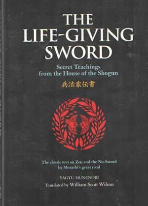 Image du vendeur pour The Life-Giving Sword: Secret Teachings from the House of Shogun mis en vente par Bij tij en ontij ...