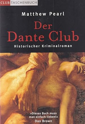 Imagen del vendedor de Der Dante-Club : Historischer Kriminalroman. Ins Deutsche bersetzt von Rudolf Hermstein / Club-Taschenbuch. a la venta por Versandantiquariat Nussbaum