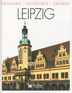 Imagen del vendedor de Leipzig - Erinnern, entdecken, erleben Reise- und Geschichtsbuch a la venta por Versandantiquariat Nussbaum