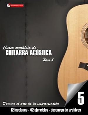 Bild des Verkufers fr Curso Completo de Guitarra Acstica Nivel 5: Domine El Arte de la Improvisacin -Language: spanish zum Verkauf von GreatBookPrices