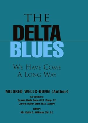 Seller image for Delta Blues : We Have Come A Long Ways for sale by GreatBookPrices