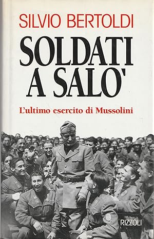 Soldati a Salò. L'ultimo esercito di Mussolini