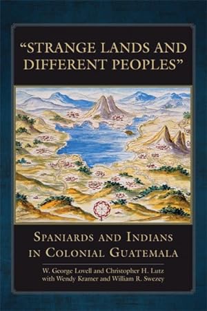 Seller image for Strange Lands and Different Peoples : Spaniards and Indians in Colonial Guatemala for sale by GreatBookPrices
