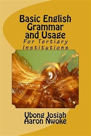 Immagine del venditore per Basic English Grammar and Usage: For Tertiary Institutions venduto da GreatBookPrices