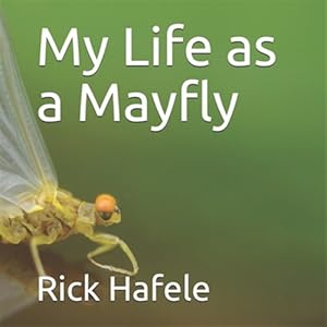 Imagen del vendedor de My Life as a Mayfly a la venta por GreatBookPrices