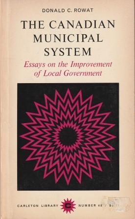 Bild des Verkufers fr The Canadian Municipal System - Essays on the Improvement of Local Government. zum Verkauf von Versandantiquariat Dr. Uwe Hanisch