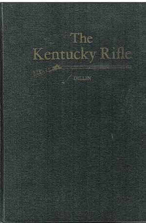 Seller image for The Kentucky Rifle. A Study of the Origin and Development of a Purely American Type of Firearm . for sale by High Ridge Books, Inc. - ABAA