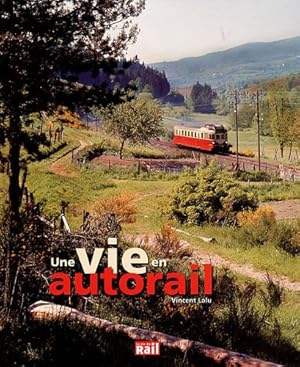 Une vie en Autorail