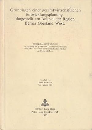 Imagen del vendedor de Grundlagen einer gesamtwirtschaftlichen Entwicklungsplanung - dargestellt am Beispiel der Region Berner Oberland West. a la venta por Versandantiquariat Dr. Uwe Hanisch