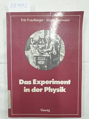 Seller image for Das Experiment in der Physik : Facetten der Physik 14 : for sale by Versand-Antiquariat Konrad von Agris e.K.