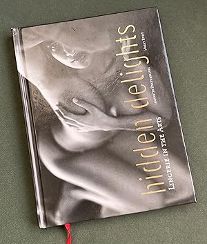 Immagine del venditore per Hidden Delights: Lingerie In The Arts venduto da Antiquariaat Digitalis