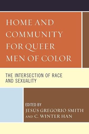 Image du vendeur pour Home and Community for Queer Men of Color : The Intersection of Race and Sexuality mis en vente par AHA-BUCH GmbH