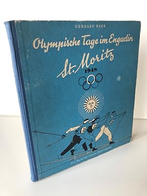 Olympische Tage im Engadin. St. Moritz 1948. Ein Buch für unsere Sportjugend. Textliche Gestaltun...