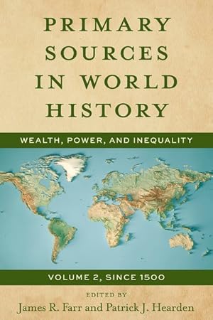 Seller image for Primary Sources in World History : Wealth, Power, and Inequality, Since 1500 for sale by GreatBookPrices