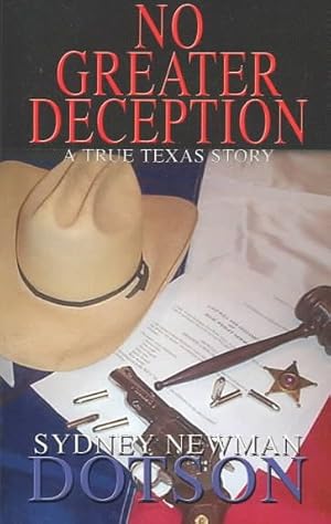 Seller image for No Greater Deception : A True Texas Story for sale by GreatBookPrices