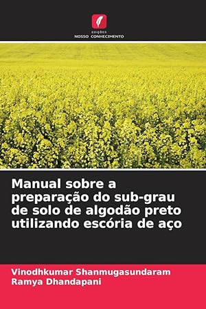 Bild des Verkufers fr Manual sobre a preparao do sub-grau de solo de algodo preto utilizando escria de ao zum Verkauf von moluna