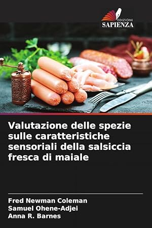 Bild des Verkufers fr Valutazione delle spezie sulle caratteristiche sensoriali della salsiccia fresca di maiale zum Verkauf von moluna