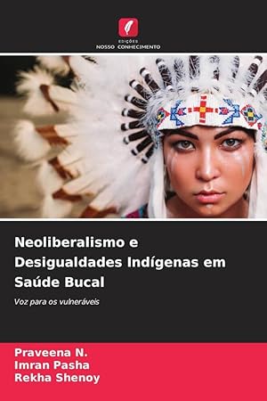 Bild des Verkufers fr Neoliberalismo e Desigualdades Indgenas em Sade Bucal zum Verkauf von moluna