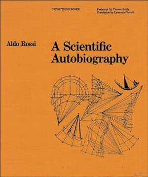 Bild des Verkufers fr Aldo Rossi : A Scientific Autobiography zum Verkauf von BOOKSELLER  -  ERIK TONEN  BOOKS