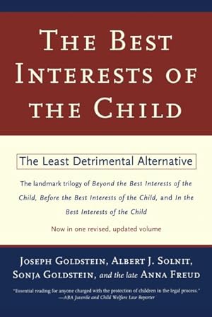 Bild des Verkufers fr Best Interests of the Child : The Least Detrimental Alternative zum Verkauf von GreatBookPrices