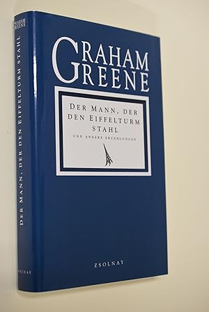 Bild des Verkufers fr Der Mann, der den Eiffelturm stahl und andere Erzhlungen. Greene, Graham: Neu-Edition der Werke in neuer bersetzung ; Bd. 40 zum Verkauf von Antiquariat Biebusch