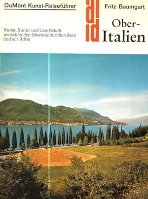 Bild des Verkufers fr Oberitalien : Kunst, Kultur und Landschaft zwischen den oberitalienischen Seen und der Adria. zum Verkauf von Auf Buchfhlung