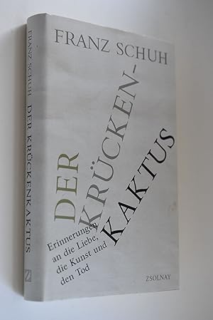 Seller image for Der Krckenkaktus : Erinnerungen an die Liebe, die Kunst und den Tod. for sale by Antiquariat Biebusch
