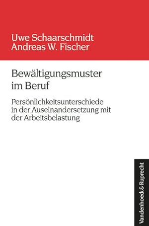 Bewältigungsmuster im Beruf. Persönlichkeitsunterschiede in der Auseinandersetzung mit der Arbeit...