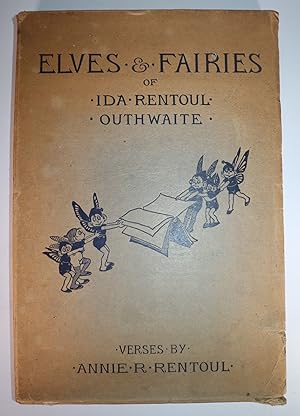 Imagen del vendedor de Elves & Fairies of Ida Rentoul Outhwaite Verses by Annie R. Rentoul Edited by Grenbry Outhwaite [Publisher s Cloth Binding   First Edition] a la venta por Louis88Books (Members of the PBFA)