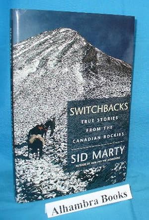 Imagen del vendedor de Switchbacks : True Stories from the Canadian Rockies a la venta por Alhambra Books