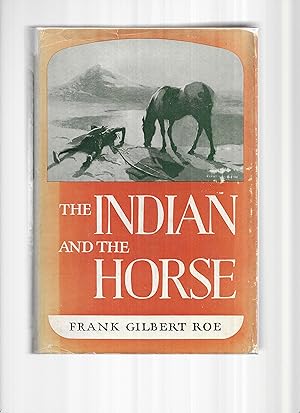 Bild des Verkufers fr THE INDIAN AND THE HORSE zum Verkauf von Chris Fessler, Bookseller