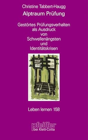 Immagine del venditore per Alptraum Prfung. Gestrtes Prfungsverhalten als Ausdruck von Schwellenngsten und Identittskrisen (Leben Lernen 158). venduto da Wissenschaftl. Antiquariat Th. Haker e.K