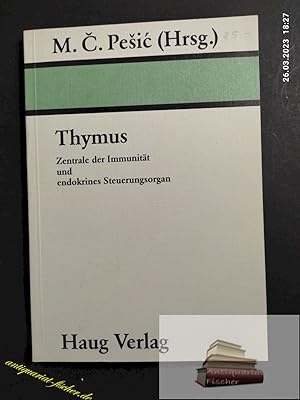 Bild des Verkufers fr Thymus : Zentrale d. Immunitt u. endokrines Steuerungsorgan. hrsg. von Milan Pesic -Unter Mitarb. von Gnter Neumeyer . zum Verkauf von Antiquariat-Fischer - Preise inkl. MWST