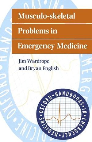 Image du vendeur pour Musculo-skeletal Problems in Emergency Medicine (Oxford Handbooks in Emergency Medicine) mis en vente par WeBuyBooks
