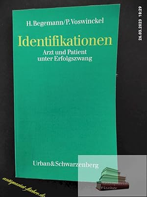 Bild des Verkufers fr Identifikationen : Arzt u. Patient unter Erfolgszwang. Beitr. von Helm Stierlin . Hrsg. von Herbert Begemann u. Peter Voswinckel zum Verkauf von Antiquariat-Fischer - Preise inkl. MWST