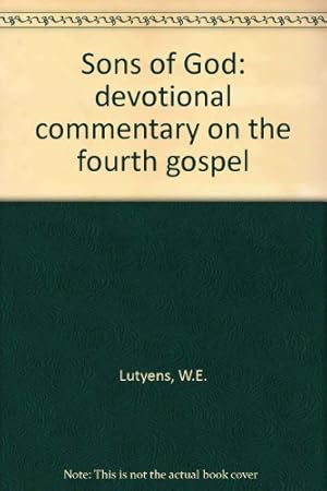 Imagen del vendedor de Sons of God: devotional commentary on the fourth gospel a la venta por WeBuyBooks