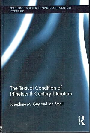 Seller image for The Textual Condition of Nineteenth-Century Literature (Routledge Studies in Nineteenth Century Literature) for sale by Blue Whale Books, ABAA