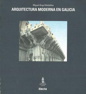 Imagen del vendedor de ARQUITECTURA MODERNA EN GALICIA. a la venta por Librera Anticuaria Galgo