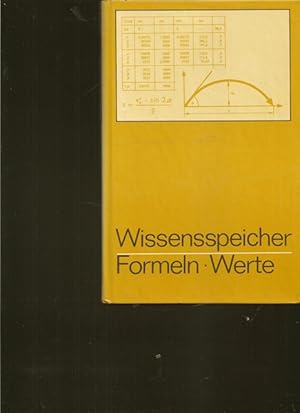 Wissenspeicher, Formeln, Werte. Das wichtigste bis zum Abitur in Stichworten und Übersichten.