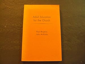 Seller image for Adult Education For The Church sc Paul Bergevin,John McKinley 1st Bethany Press Print 1971 for sale by Joseph M Zunno