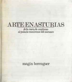 Seller image for ARTE EN ASTURIAS. DE LA CUEVA DE CANDAMO AL PALACIO RAMIRENSE DEL NARANCO. for sale by Librera Anticuaria Galgo