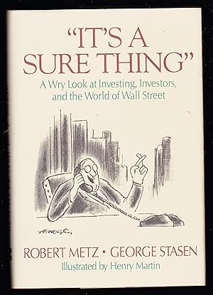 Seller image for It's a Sure Thing: A Wry Look at Investing, Investors, and the World of Wall Street for sale by Riverhorse Books