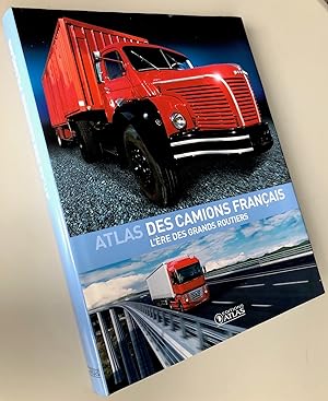 Atlas des camions français : L'ère des grands routiers
