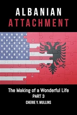 Imagen del vendedor de The Making of a Wonderful Life: Albanian Attachment a la venta por GreatBookPrices