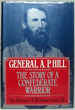 Immagine del venditore per General A.P. Hill: The Story of a Confederate Warrior venduto da Main Street Fine Books & Mss, ABAA