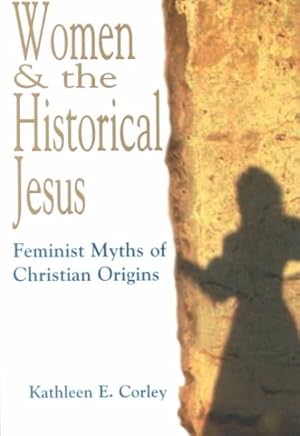 Seller image for Women & the Historical Jesus : Feminist Myths of Christian Origins for sale by GreatBookPrices