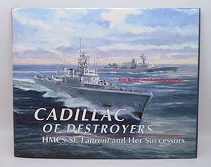 Immagine del venditore per Cadillac of Destroyers: HMCS St. Laurent and Her Successors venduto da Lavendier Books