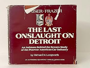 Seller image for Kaiser-Frazer, the Last Onslaught on Detroit : An Intimate Behind the Scenes Study of the Postwar American Car Industry (Automobile Quarterly Library Series) for sale by Lavendier Books