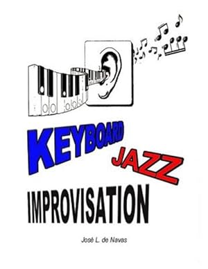 Imagen del vendedor de Keyboard Jazz Improvisation : Step by Step Path to Improvising a la venta por GreatBookPrices